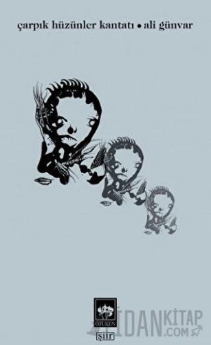 Çarpık Hüzünler Kantatı