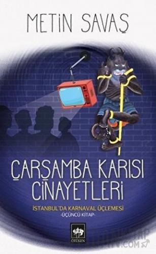 Çarşamba Karısı Cinayetleri - İstanbul’da Karnaval Üçlemesi 3 Metin Sa