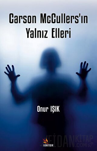 Carson McCullers’ın Yalnız Elleri