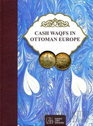 Cash Waqfs In Ottoman Europe (Ciltli) Mehmet Bulut