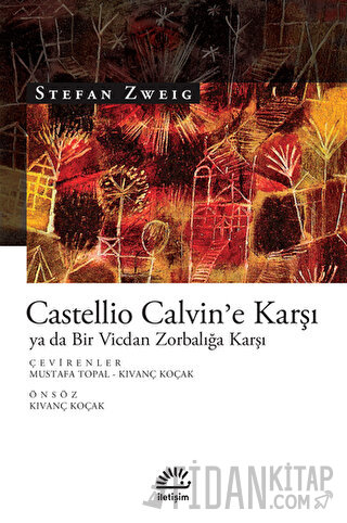 Castellio Calvin'e Karşı ya da Bir Vicdan Zorbalığa Karşı