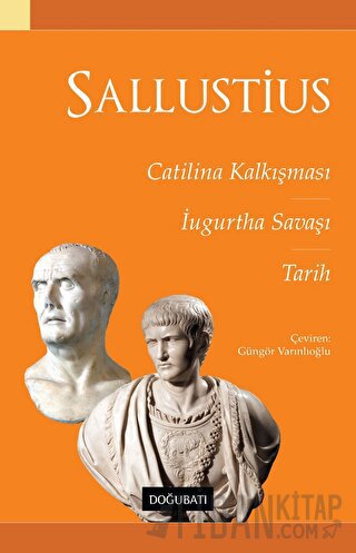 Catilina Kalkışması Ugurtha Savaşı Tarih Gaius Sallustius Crispus