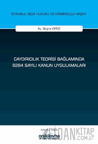 Caydırıcılık Teorisi Bağlamında 6284 Sayılı Kanun Uygulamaları