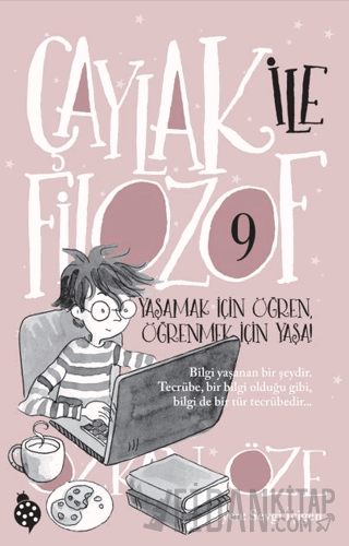 Çaylak ile Filozof 9 - Yaşamak İçin Öğren, Öğrenmek İçin Yaşa! Özkan Ö