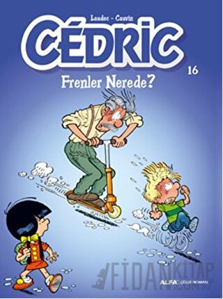 Cedric 16 - Frenler Nerede?