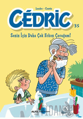 Cedric 35 - Senin İçin Daha Çok Erken Çocuğum!