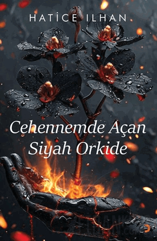 Cehennemde Açan Siyah Orkide Hatice İlhan