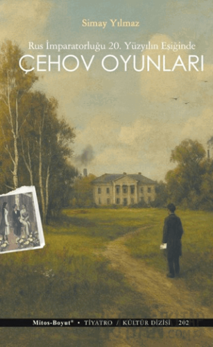 Çehov Oyunları (Rus İmparatorluğu 20. Yüzyılın Eşiğinde) Simay Yılmaz