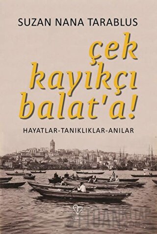Çek Kayıkçı Balat'a!