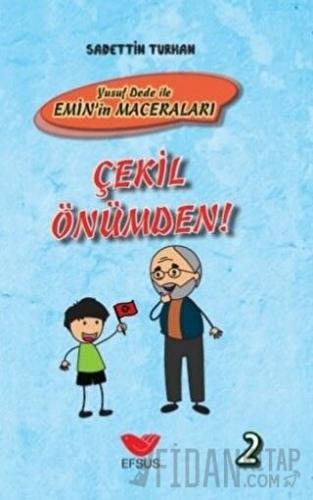 Çekil Önümden - Yusuf Dede İle Emin’in Maceraları 2 (Ciltli)