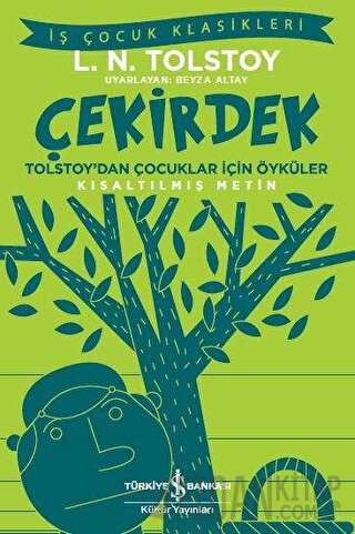 Çekirdek - Tolstoy’dan Çocuklar İçin Öyküler (Kısaltılmış Metin)