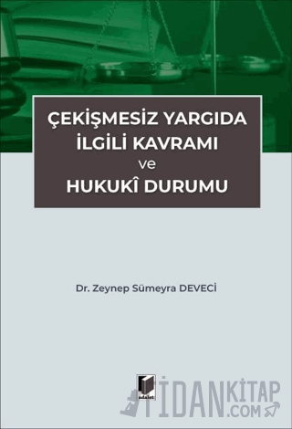 Çekişmesiz Yargıda İlgili Kavramı ve Hukuki Durumu
