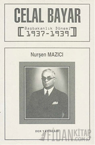 Celal Bayar Başbakanlık Dönemi 1937-1939