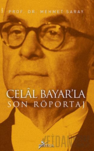 Celal Bayar’la Son Röportaj