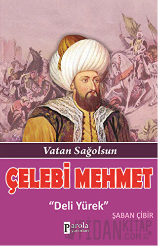 Çelebi Mehmet: Deli Yürek