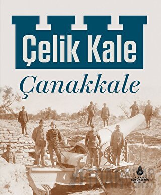 Çelik Kale - Çanakkale (Ciltli)