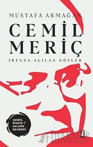Cemil Meriç - İrfana Açılan Gözler