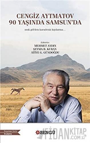 Cengiz Aytmatov 90 Yaşında Samsun'da