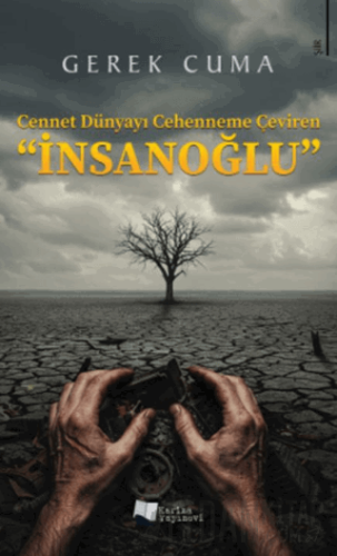 Cennet Dünyayı Cehenneme Çeviren "İnsanoğlu"