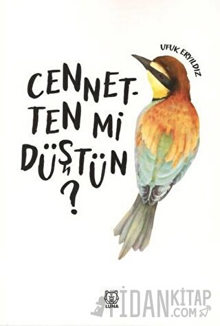 Cennetten mi Düştün?