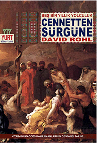 Cennetten Sürgüne - Beş Bin Yıllık Yolculuk David Rohl