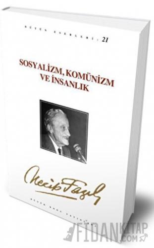 Çepçevre Sosyalizm, Komünizm ve İnsanlık : 20 - Necip Fazıl Bütün Eserleri