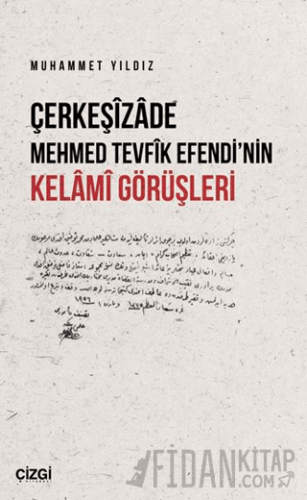 Çerkeşizade Mehmed Tevfik Efendi’nin Kelami Görüşleri Muhammet Yıldız