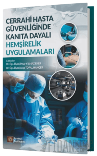 Cerrahi Hasta Güvenliğinde Kanıta Dayalı Hemşirelik Uygulamaları