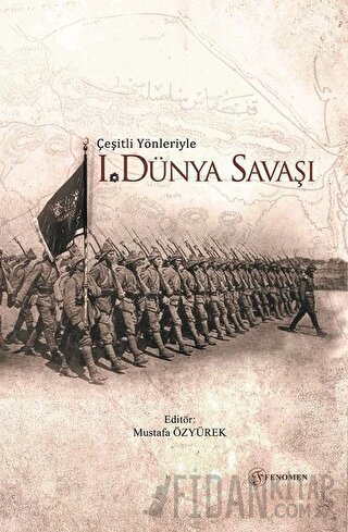Çeşitli Yönleriyle Birinci Dünya Savaşı