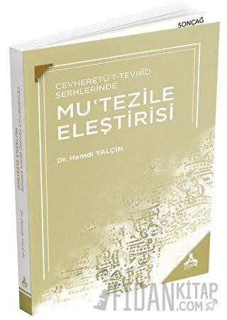 Cevheretü't-Tevhid Şerhlerinde Mu'tezile Eleştirisi