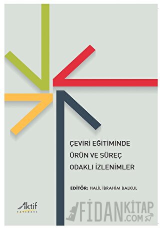 Çeviri Eğitiminde Ürün ve Süreç Odaklı İzlenimler
