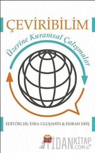 Çeviribilim Üzerine Kuramsal Çalışmalar