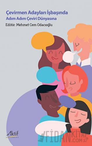 Çevirmen Adayları İşbaşında - Adım Adım Çeviri Dünyasına