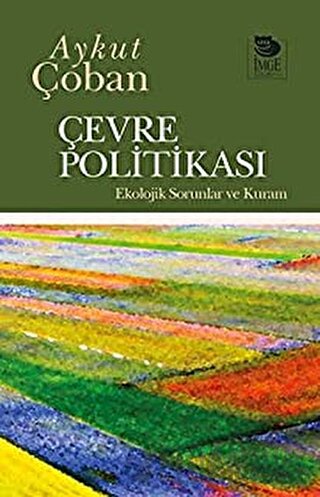 Çevre Politikası - Ekolojik Sorunlar ve Kuram