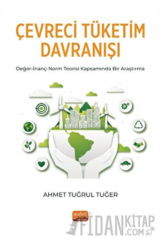 Çevreci Tüketim Davranışı Ahmet Tuğrul Tuğer