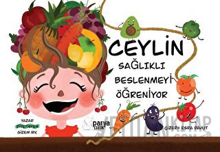 Ceylin Sağlıklı Beslenmeyi Öğreniyor