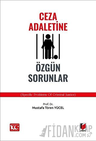 Ceza Adaletine Özgün Sorunlar (Specific Problems of Crimınal Justice)