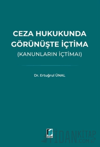 Ceza Hukukunda Görünüşte İçtima (Kanunların İçtimaı)