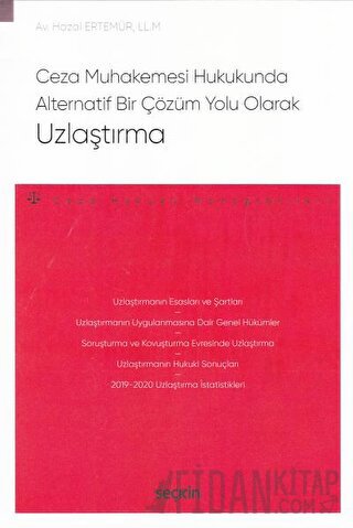 Ceza Muhakemesi Hukukunda Alternatif Bir Çözüm Yolu Olarak Uzlaştırma