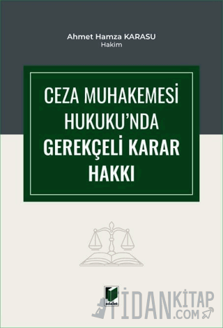 Ceza Muhakemesi Hukuku'nda Gerekçeli Karar Hakkı