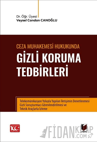 Ceza Muhakemesi Hukukunda Gizli Koruma Tedbirleri