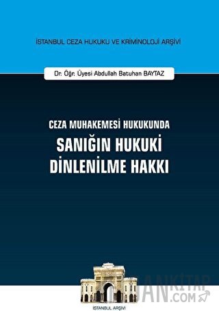 Ceza Muhakemesi Hukukunda Sanığın Hukuki Dinlenilme Hakkı (Ciltli)