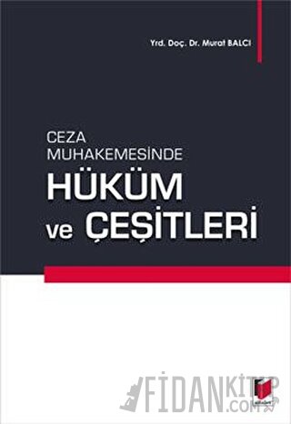 Ceza Muhakemesinde Hüküm ve Çeşitleri Murat Balcı