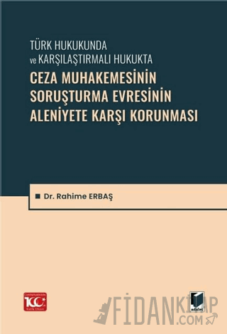 Ceza Muhakemesinin Soruşturma Evresinin Aleniyete Karşı Korunması