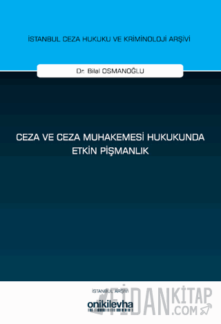 Ceza ve Ceza Muhakemesi Hukukunda Etkin Pişmanlık