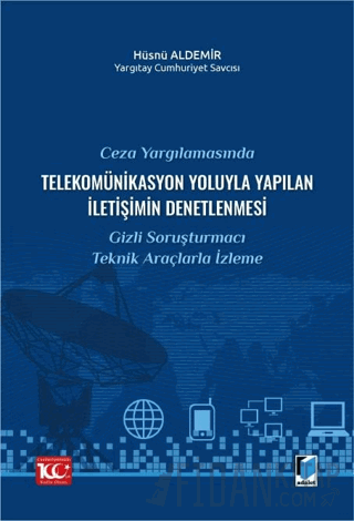 Ceza Yargılamasında Telekomünikasyon Yoluyla Yapılan İletişimin Denetlenmesi
