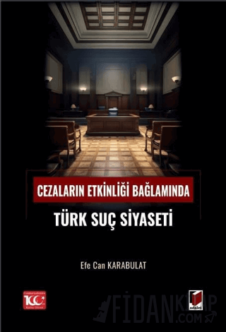 Cezaların Etkinliği Bağlamında Türk Suç Siyaseti