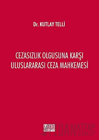 Cezasızlık Olgusuna Karşı Uluslararası Ceza Mahkemesi