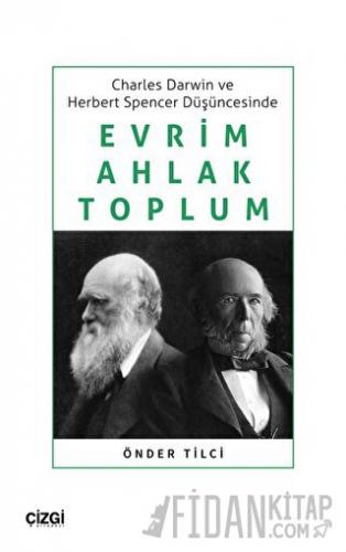 Charles Darwin ve Herbert Spencer Düşüncesinde Evrim, Ahlak, Toplum Ön
