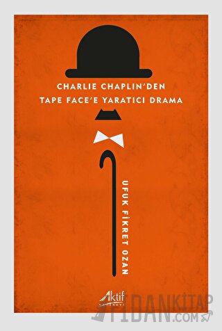 Charlie Chaplin'den Tape Face'e Yaratıcı Drama Ufuk Fikret Ozan
